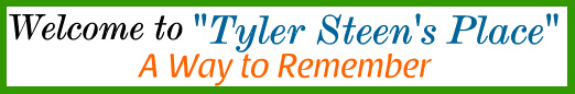 Tyler James Steen - a Way to Remember . . .